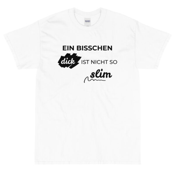 Herren-T-Shirt “Ein bisschen dick ist nicht so slim”